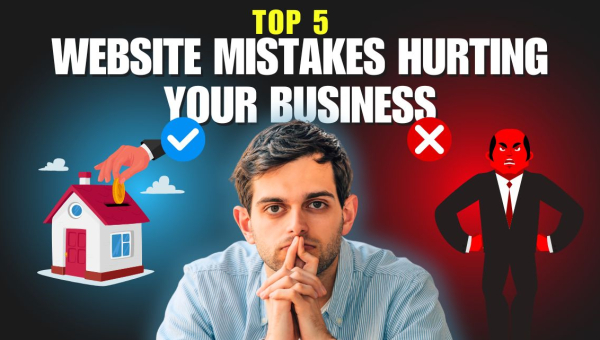 Top 5 Website Mistakes Hurting Your Business